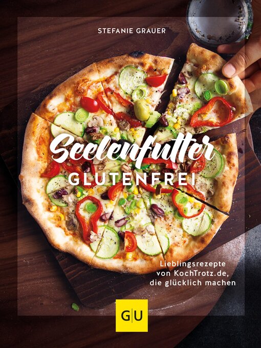 Title details for Seelenfutter glutenfrei by Stefanie Grauer - Available